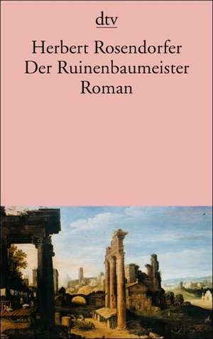 Der Ruinenbaumeister de Herbert Rosendorfer