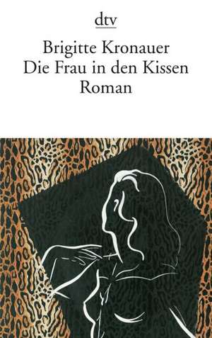 Die Frau in den Kissen de Brigitte Kronauer