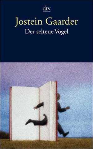 Der seltene Vogel de Jostein Gaarder