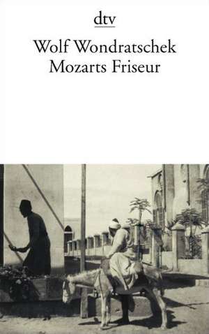 Mozarts Friseur de Wolf Wondratschek