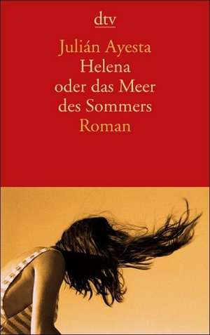 Helena oder das Meer des Sommers de Julián Ayesta