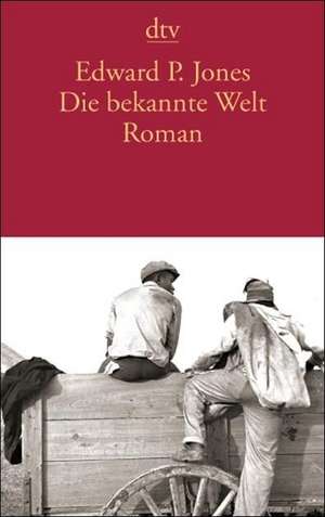 Die bekannte Welt de Edward P. Jones