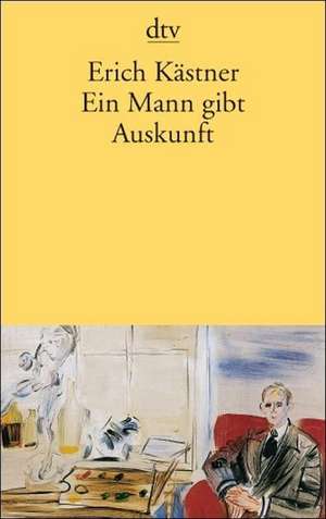 Ein Mann gibt Auskunft de Erich Kästner