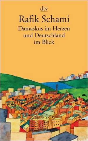 Damaskus im Herzen de Rafik Schami