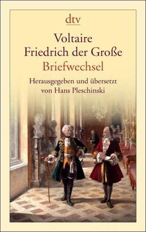 Voltaire - Friedrich der Große de Hans Pleschinski