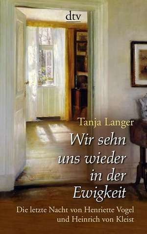 Wir sehn uns wieder in der Ewigkeit de Tanja Langer