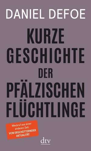 Defoe, D: Kurze Geschichte der pfälzischen Flüchtlinge