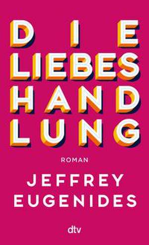 Die Liebeshandlung de Jeffrey Eugenides