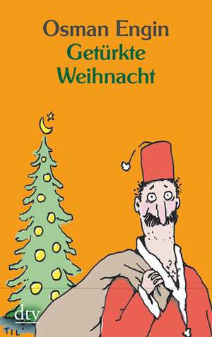 Getürkte Weihnacht de Osman Engin