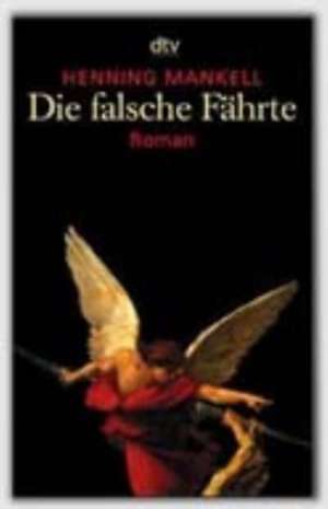 Die falsche Fährte de Henning Mankell