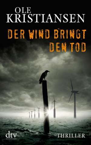 Der Wind bringt den Tod de Ole Kristiansen