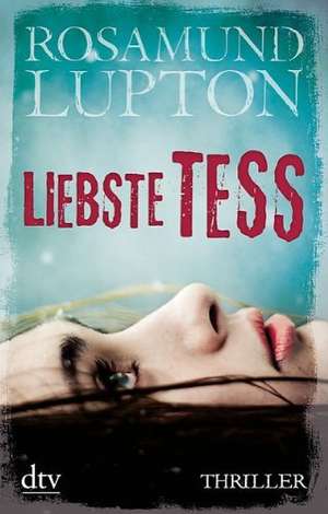 Liebste Tess de Rosamund Lupton