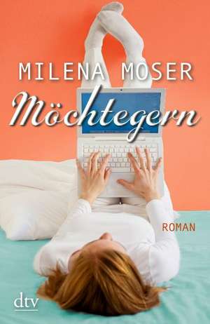 Möchtegern de Milena Moser