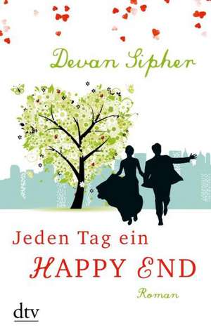 Jeden Tag ein Happy End de Devan Sipher