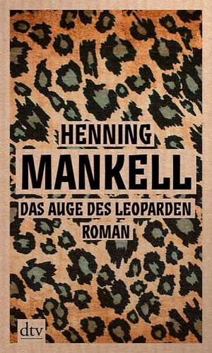 Das Auge des Leoparden de Henning Mankell