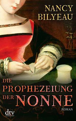 Die Prophezeiung der Nonne de Nancy Bilyeau