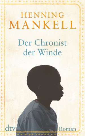 Der Chronist der Winde de Henning Mankell