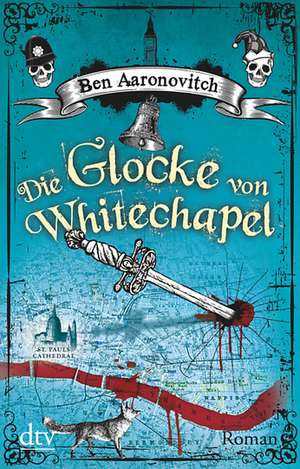 Die Glocke von Whitechapel de Ben Aaronovitch