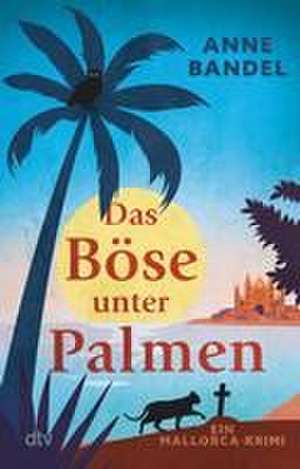 Das Böse unter Palmen de Anne Bandel