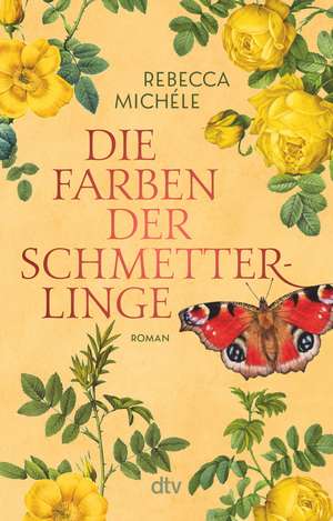 Die Farben der Schmetterlinge de Rebecca Michéle