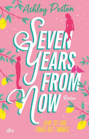 Seven Years From Now de Ashley Poston