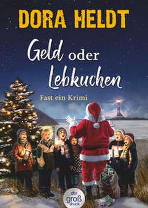 Geld oder Lebkuchen de Dora Heldt