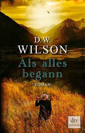 Als alles begann de D. W. Wilson