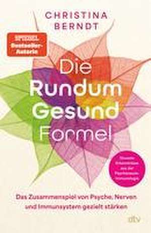 Die Rundum-Gesund-Formel de Christina Berndt