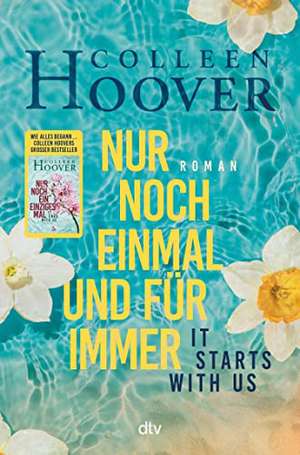 It starts with us - Nur noch einmal und für immer de Colleen Hoover