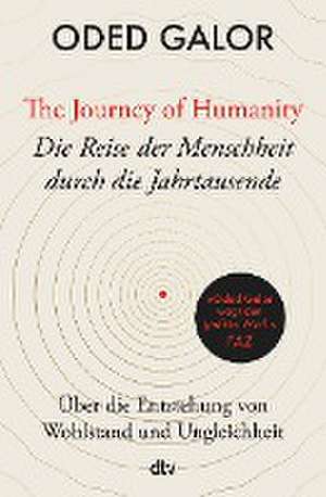 The Journey of Humanity - Die Reise der Menschheit durch die Jahrtausende de Oded Galor