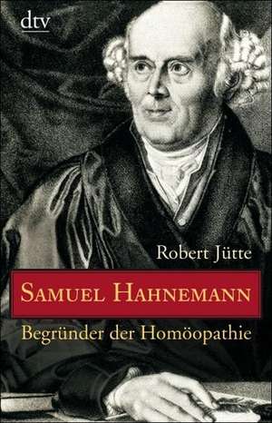 Samuel Hahnemann de Robert Jütte