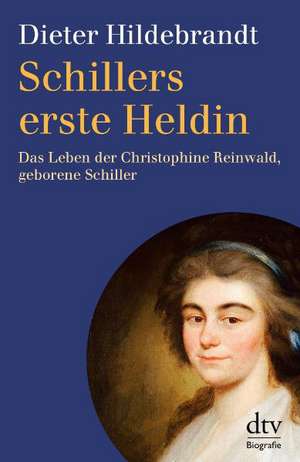 Schillers erste Heldin de Dieter Hildebrandt