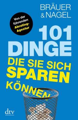 101 Dinge, die Sie sich sparen können de Oliver Nagel