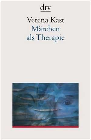 Märchen als Therapie de Verena Kast