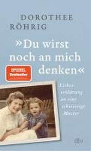 'Du wirst noch an mich denken' de Dorothee Röhrig