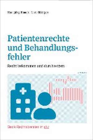 Patientenrechte und Behandlungsfehler de Hansjörg Haack