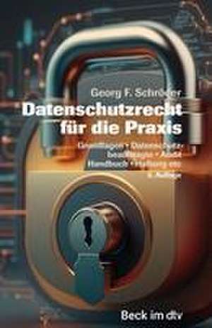 Datenschutzrecht für die Praxis de Georg F. Schröder