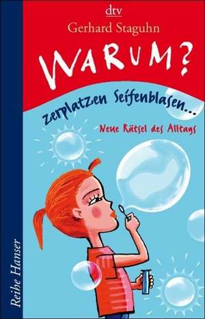 Warum zerplatzen Seifenblasen? de Gerhard Staguhn