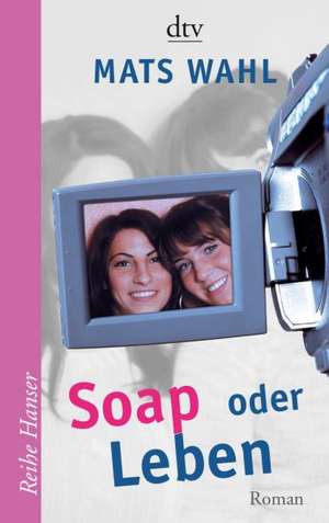 Soap oder Leben de Mats Wahl