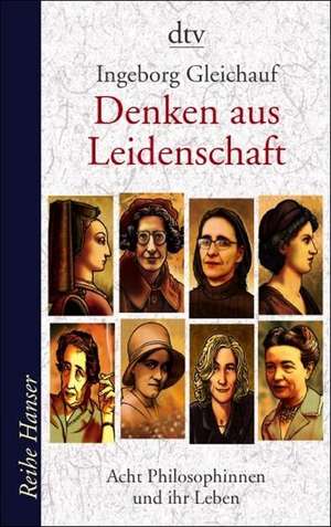 Denken aus Leidenschaft de Ingeborg Gleichauf