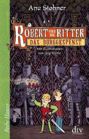 Robert und die Ritter 03. Das Burggespenst de Anu Stohner