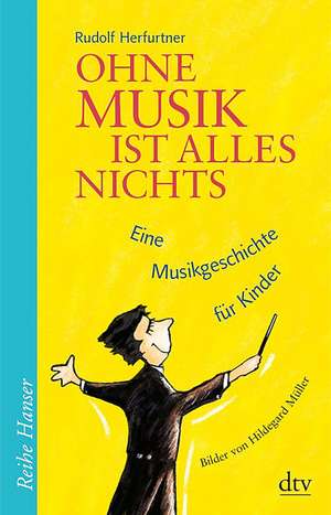 Ohne Musik ist alles nichts de Rudolf Herfurtner