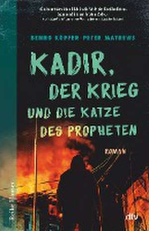 Kadir, der Krieg und die Katze des Propheten de Benno Köpfer