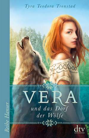 Vera und das Dorf der Wölfe de Tyra Teodora Tronstad