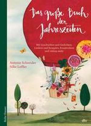 Das große Buch der Jahreszeiten de Antonie Schneider