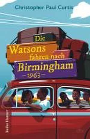 Die Watsons fahren nach Birmingham - 1963 de Christopher Paul Curtis