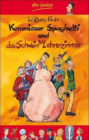 Kommissar Spaghetti und das Schwein im Lehrerzimmer de Hans-Jürgen Feldhaus