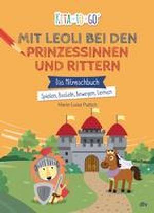 Kita-to-Go - Mit Leoli bei Rittern und Prinzessinnen de Marie-Luisa Puttich