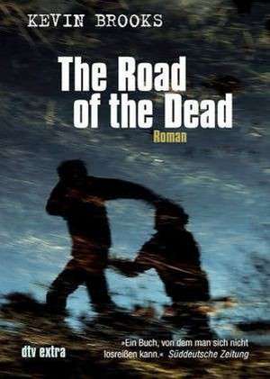 The Road of the Dead de Kevin Brooks