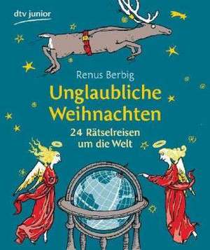 Unglaubliche Weihnachten de Renus Berbig